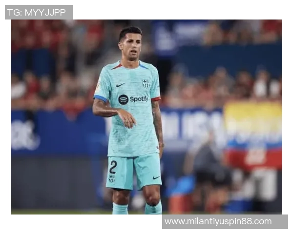 本菲卡或将加入争夺坎塞洛的行列挑战巴萨国米 本菲卡或将加入争夺坎塞洛的行列挑战巴萨国米